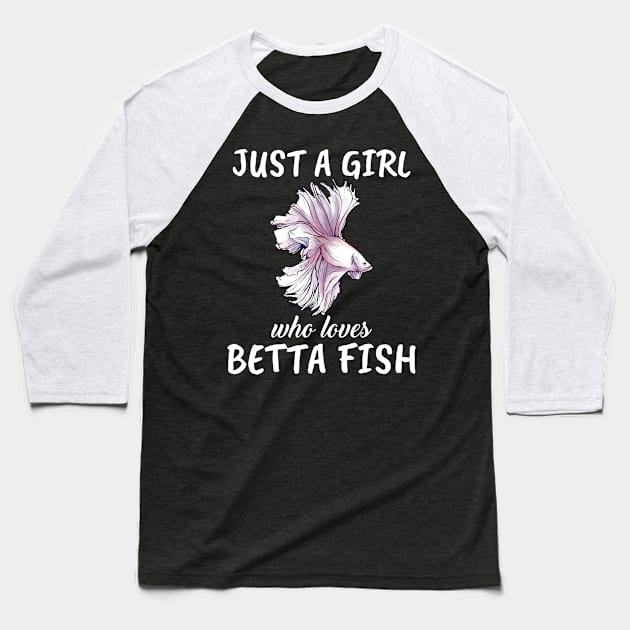 Just A Girl Who Loves Betta Fish Baseball T-Shirt by TheTeeBee